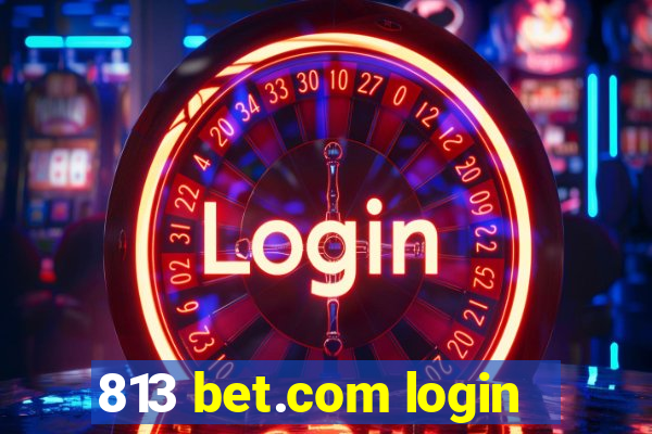 813 bet.com login